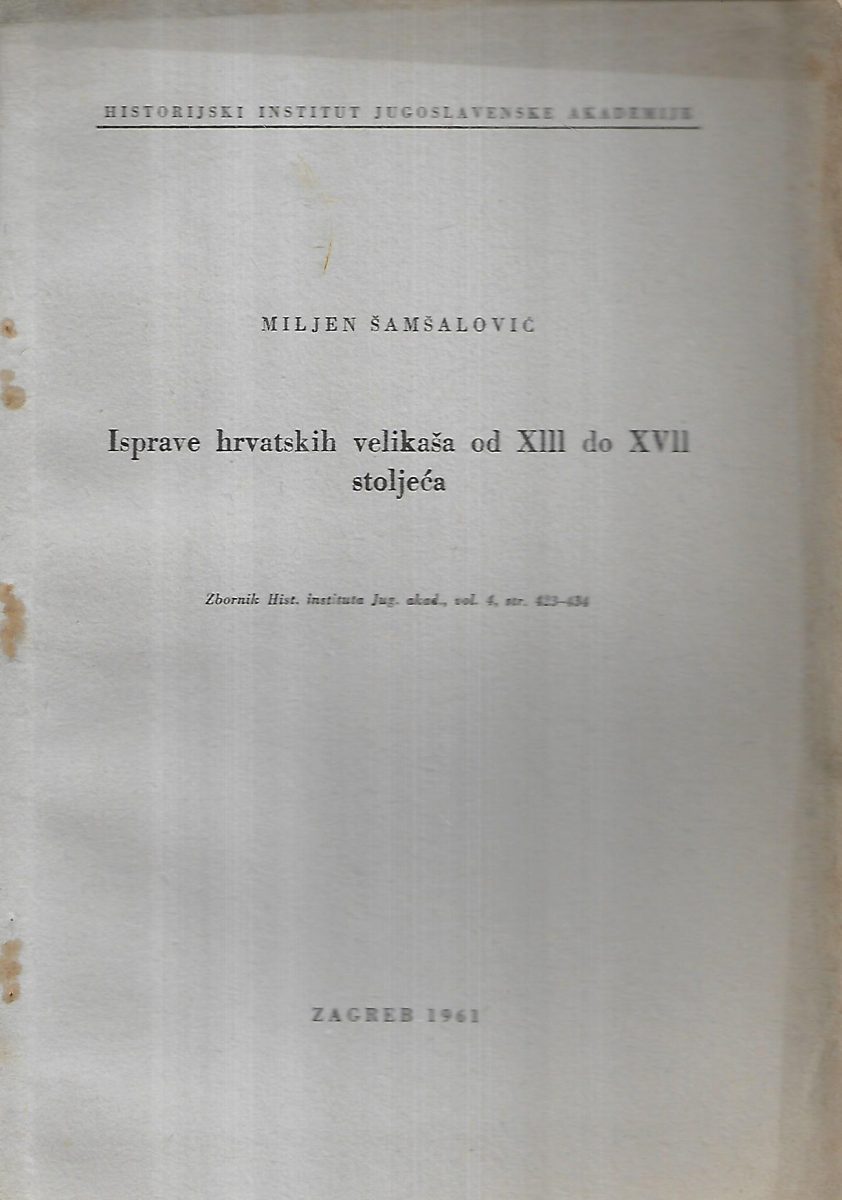 miljen Šamšalović: isprave hrvatskih velikaša od xiii. do xvii.stoljeća