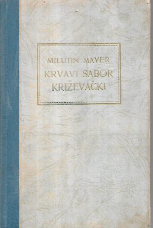 milutin mayer: krvavi sabor križevački