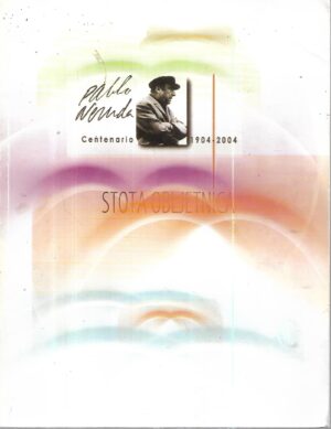 pablo neruda: stota obljetnica