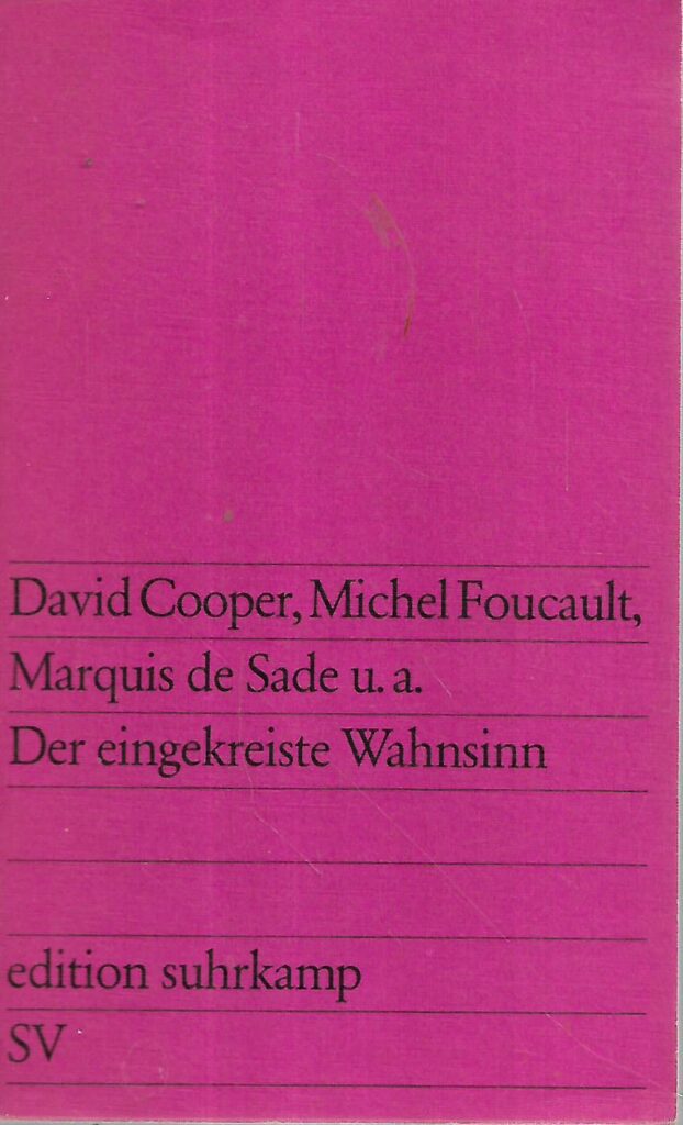 Foucault Wahnsinn Und Gesellschaft David Cooper, Michel Foucault, Marquis de Sade: Der eingekreiste Wahnsinn
