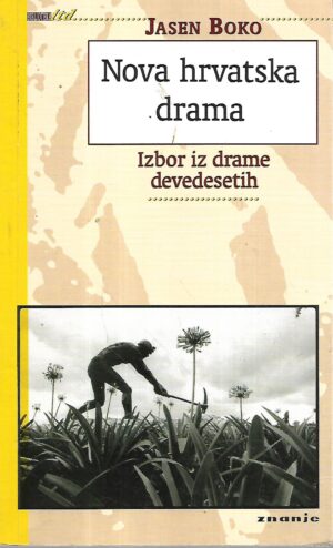 jasen boko: nova hrvatska drama - izbor iz drame devedesetih