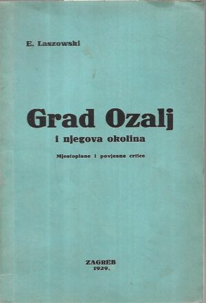 emilij laszowski: grad ozalj i njegova okolina