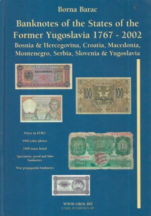 borna barac: banknotes of the jugoslavia and the states of former yugoslavia - papirni novac bivše jugoslavije i zemalja na području bivše jugoslavije 1767-2002