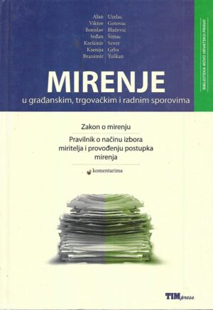 alan uzelac(ur.): mirenje u građanskim, trgovačkim i radnim sporovima