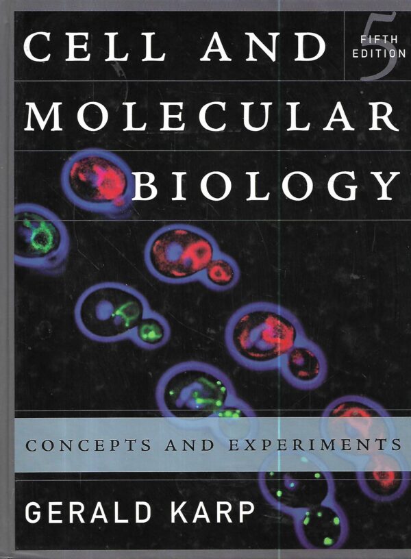 gerald karp:  cell and molecular biology - concepts and experiments