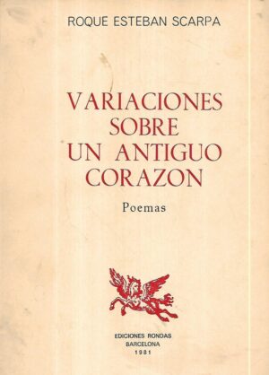 roque esteban scarpa: variaciones sobre un antiguo corazón  - s potpisom roquea estebana scarpe