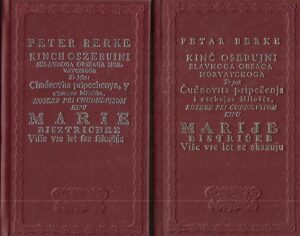 peter berke: kinč osebujni slavnoga orsaga horvatckoga - Čudnovita pripečenja i osebujne milošče, kotere pri čudnovitom kipu marije bistričke više vre let se skazuju, : s kratkum od kipa ovoga hištorijum, i hasnovitem navukom, pobožnem putnikom marijanskem na vekše njihovo razveselenje,