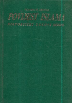thomas w.arnold: povijest islama - historijski tokovi misije