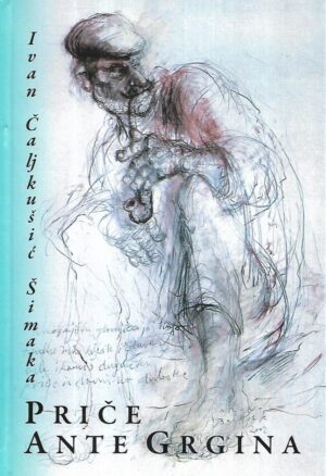 ivan Čaljkušić Šimaka: priče ante grgina
