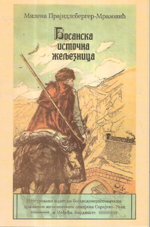 milena preindlsberger-mrazović: bosanska istočna željeznica