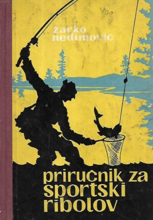 Žarko nedimović: priručnik za sportski ribolov