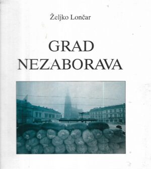 Željko lončar: grad nezaborava