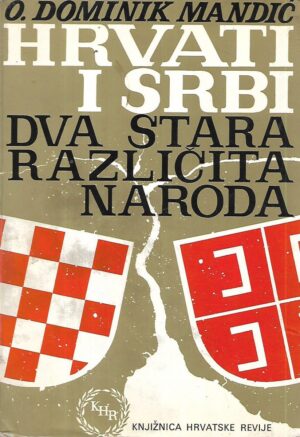 dominik mandić: hrvati i srbi - dva stara različita naroda