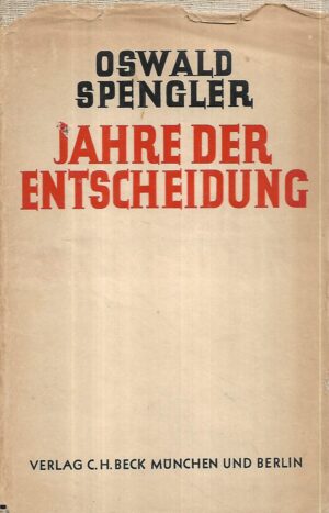 oswald spengler: jahre der entscheidung
