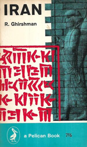 r.ghirshman: iran: from the earliest times to the islamic conquest