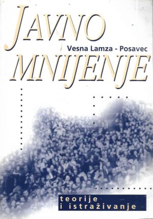 vesna lamza - posavec: javno mnijenje: teorije i istraživanje