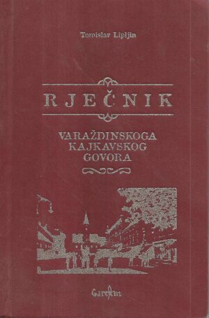 tomislav lipljin: rječnik varaždinskoga kajkavskog govora