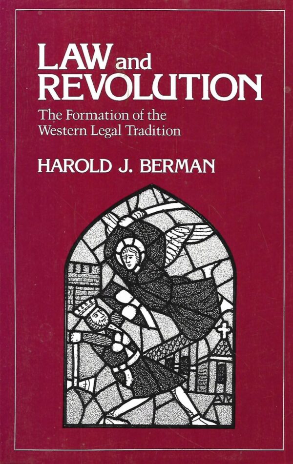 harold j. berman: law and revolution: the formation of the western legal tradition