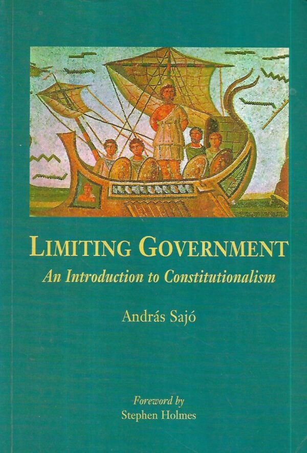 andrás sajó: limiting government: an introduction to constitutionalism
