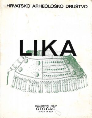 hrvatsko arheološko društvo - arheološka problematika like- znanstveni skup 22.-24.9.1974.