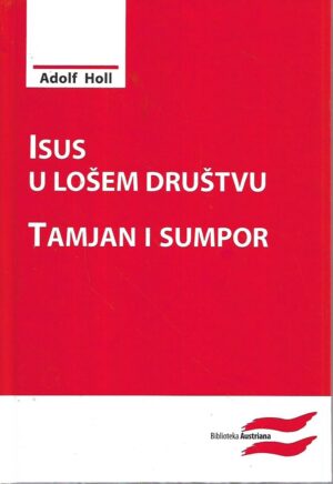 adolf holl: isus u lošem društvu - tamjan i sumpor
