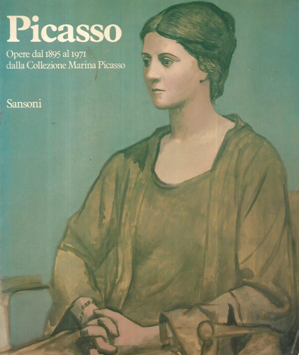 picasso- opere dal 1895 al 1971 dalla collezione marina picasso
