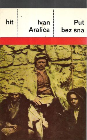 ivan aralica: put bez sna