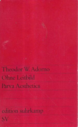 theodor w. adorno: ohne leitbild - parva aesthetica