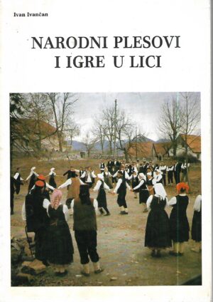 ivan ivančan: narodni plesovi i igre u lici