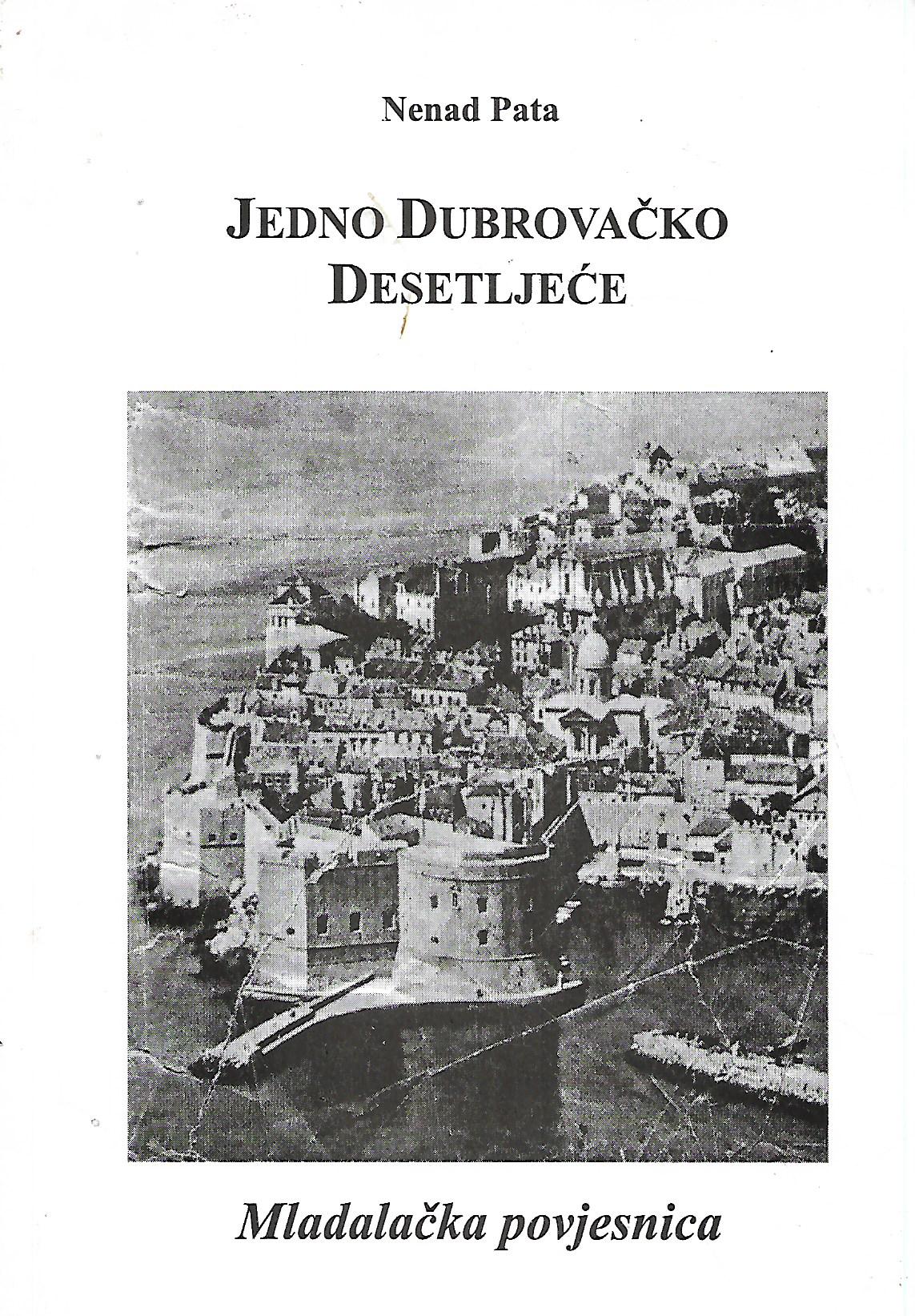 nenad pata: jedno dubrovačko desetljeće : 1939.-1949. : mladalačka povjesnica