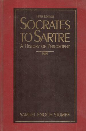 samuel enoch stumf: socrates to sartre - a history of philosophy