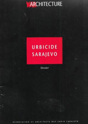 “warchitecture: urbicide sarajevo,”