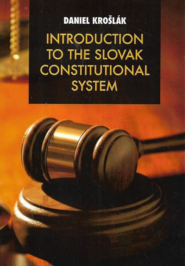 daniel krošlak: introduction to the slovak constitutional system