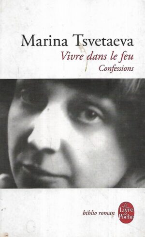 marina tsvetaeva: vivre dans le feu