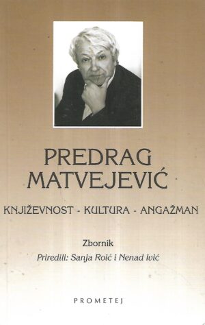 predrag matvejvić: književnost- kultura - angažman / zbornik