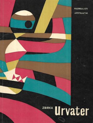 zbirka urvater - apstraktni nadrealisti