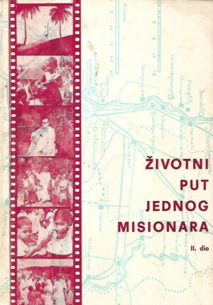 juraj gusić (prir.): Životni put jednog misionara ii.dio