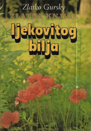 zlatko gursky: zlatna knjiga ljekovitog bilja