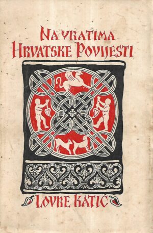 lovre katić: na vratima hrvatske povijesti
