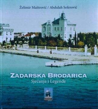 Želimir Maštrović, Abdulah Seferović: Zadarska Brodarica