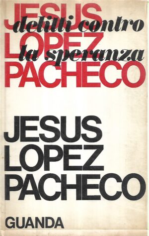 Jesus Lopez Pacheco: Delitti contro la speranza