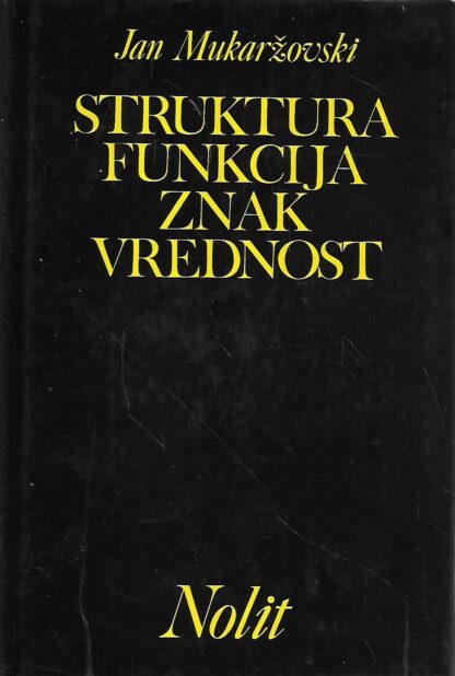 Jan Mukařovský, Struktura, funkcija, znak, vrednost