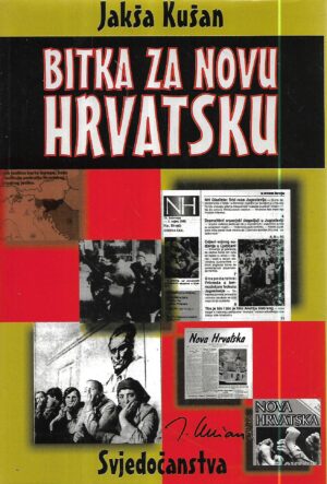 jakša kušan: bitka za novu hrvatsku - s potpisom jakše kušana