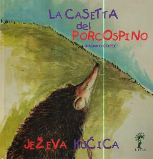 branko Ćopić: ježeva kućica = la casetta del porcospino
