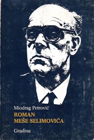 miodrag  petrović: roman meše selimovića