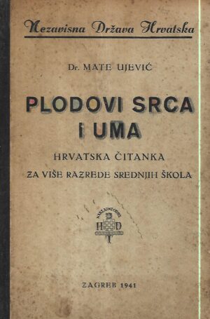 mate ujević: plodovi srca i uma : hrvatska čitanka za više razrede srednjih škola