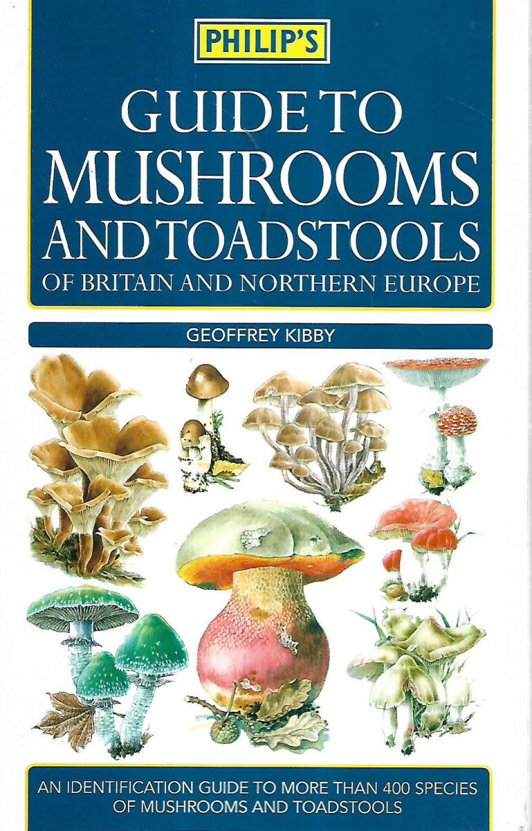 Geoffrey Kibby: Guide to Mushrooms and Toadstools of Britain and Northern Europe