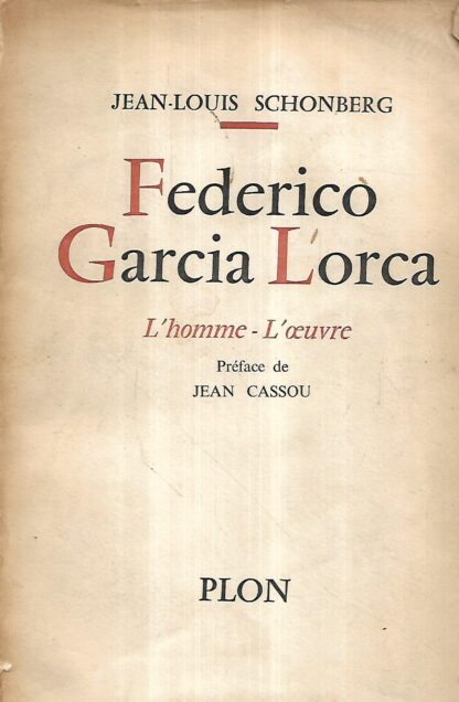 Louis Schonberg,Federico Garcia Lorca, l'homme, l'oeuvre