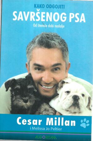 cesar millan i melissa jo peltier: kako odgojiti savršenog psa