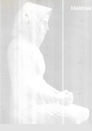 Ivan Meštrović 1883-1962. - katalog izložbe